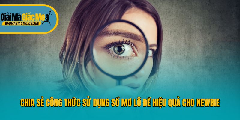 Chia sẻ công thức sử dụng sổ mơ lô đề hiệu quả cho newbie