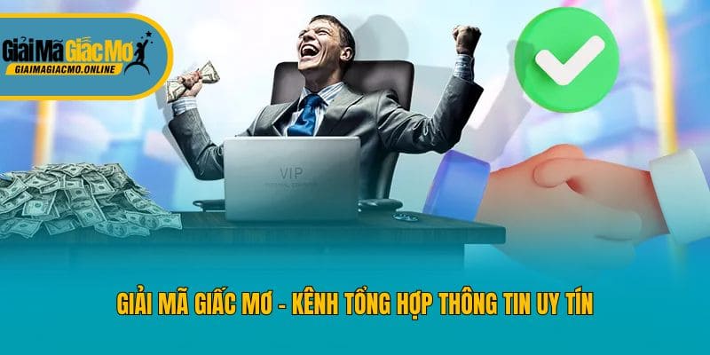 Giải mã giấc mơ - Kênh tổng hợp thông tin uy tín