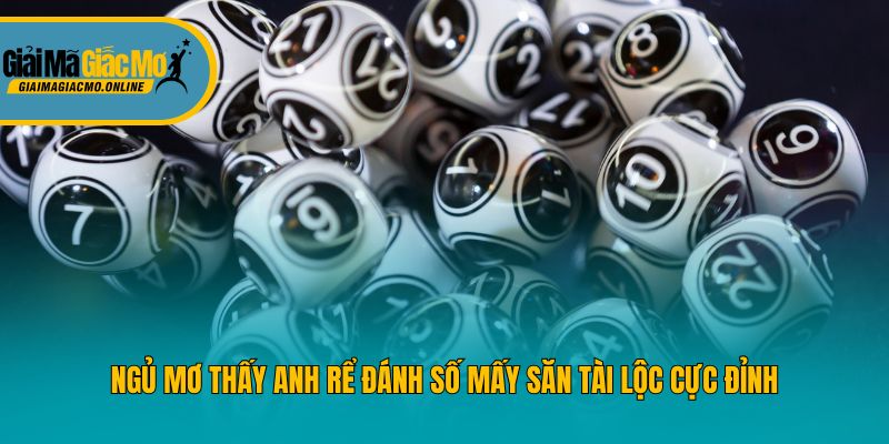 Ngủ mơ thấy anh rể đánh số mấy săn tài lộc cực đỉnh