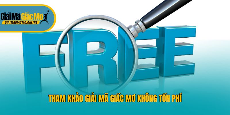 Tham khảo giải mã giấc mơ không tốn phí