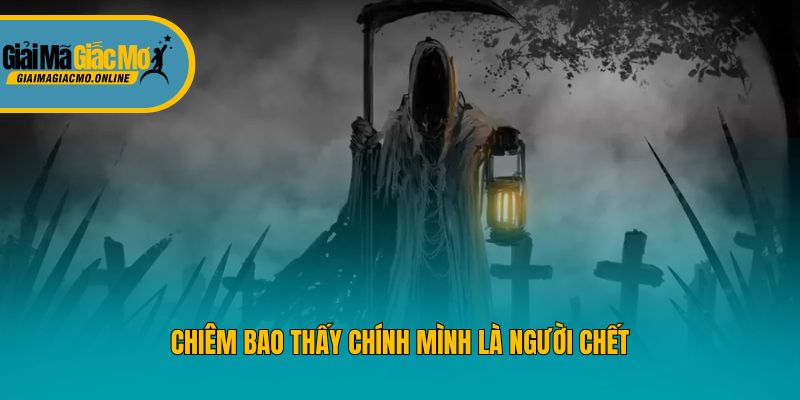 Chiêm bao thấy chính mình là người chết