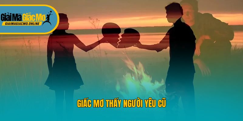 Giấc mơ thấy người yêu cũ
