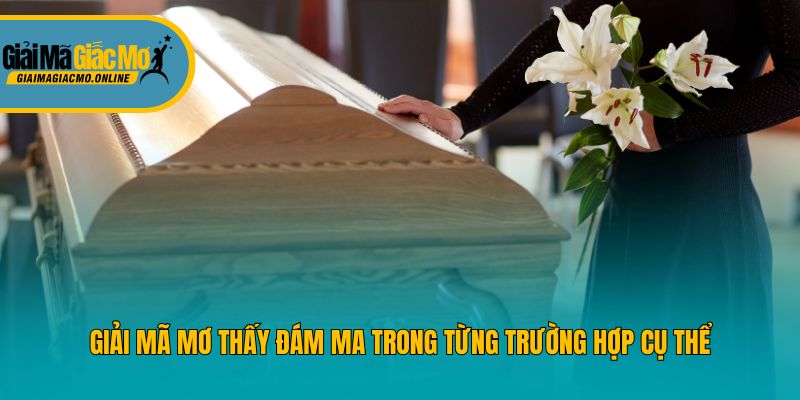 Giải mã mơ thấy đám ma trong từng trường hợp cụ thể
