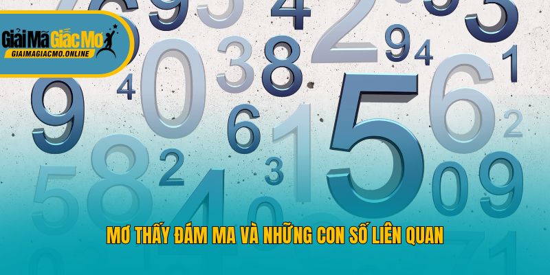 Mơ thấy đám ma và những con số liên quan
